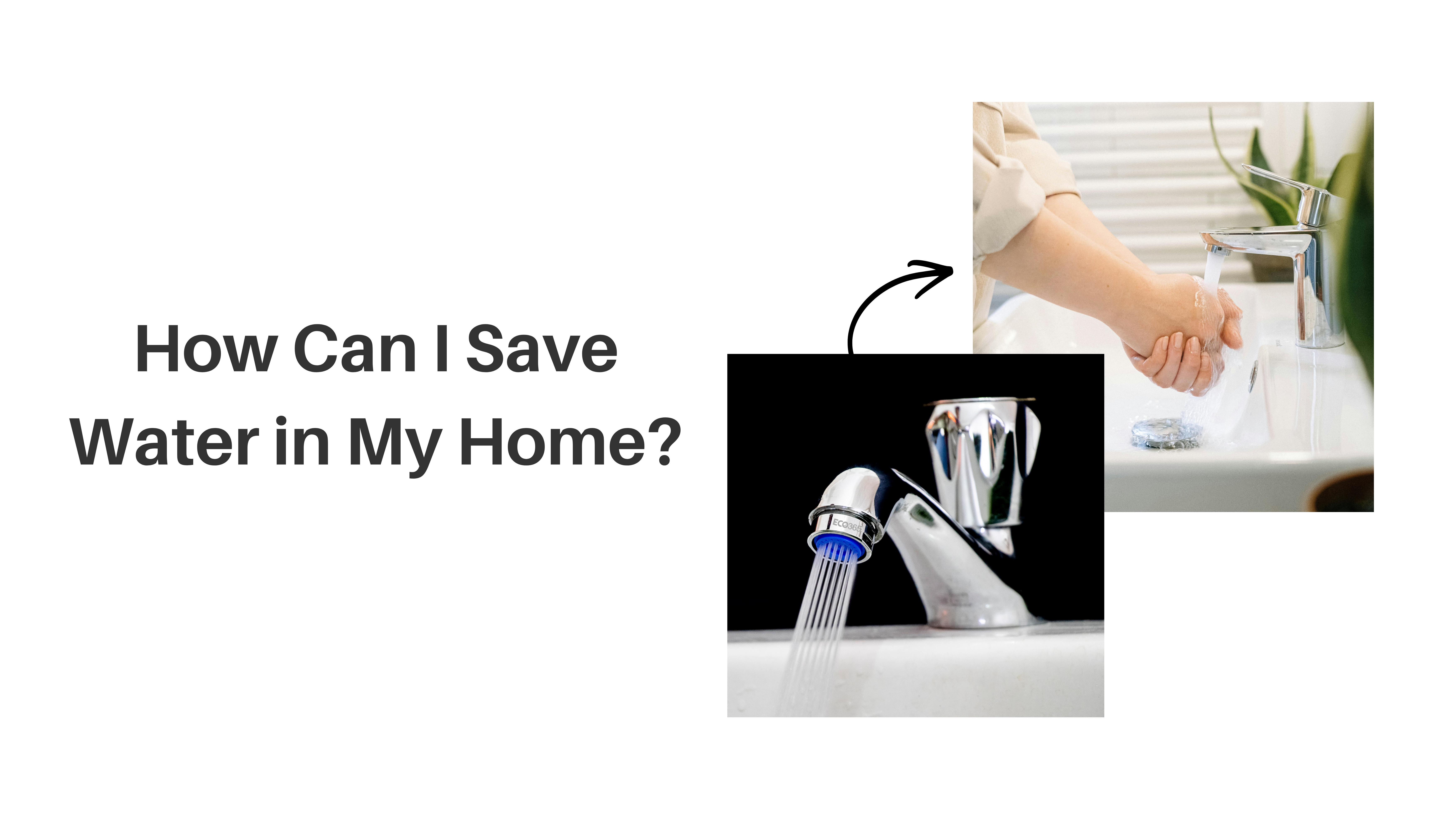 How Can I Save Water in My Home?