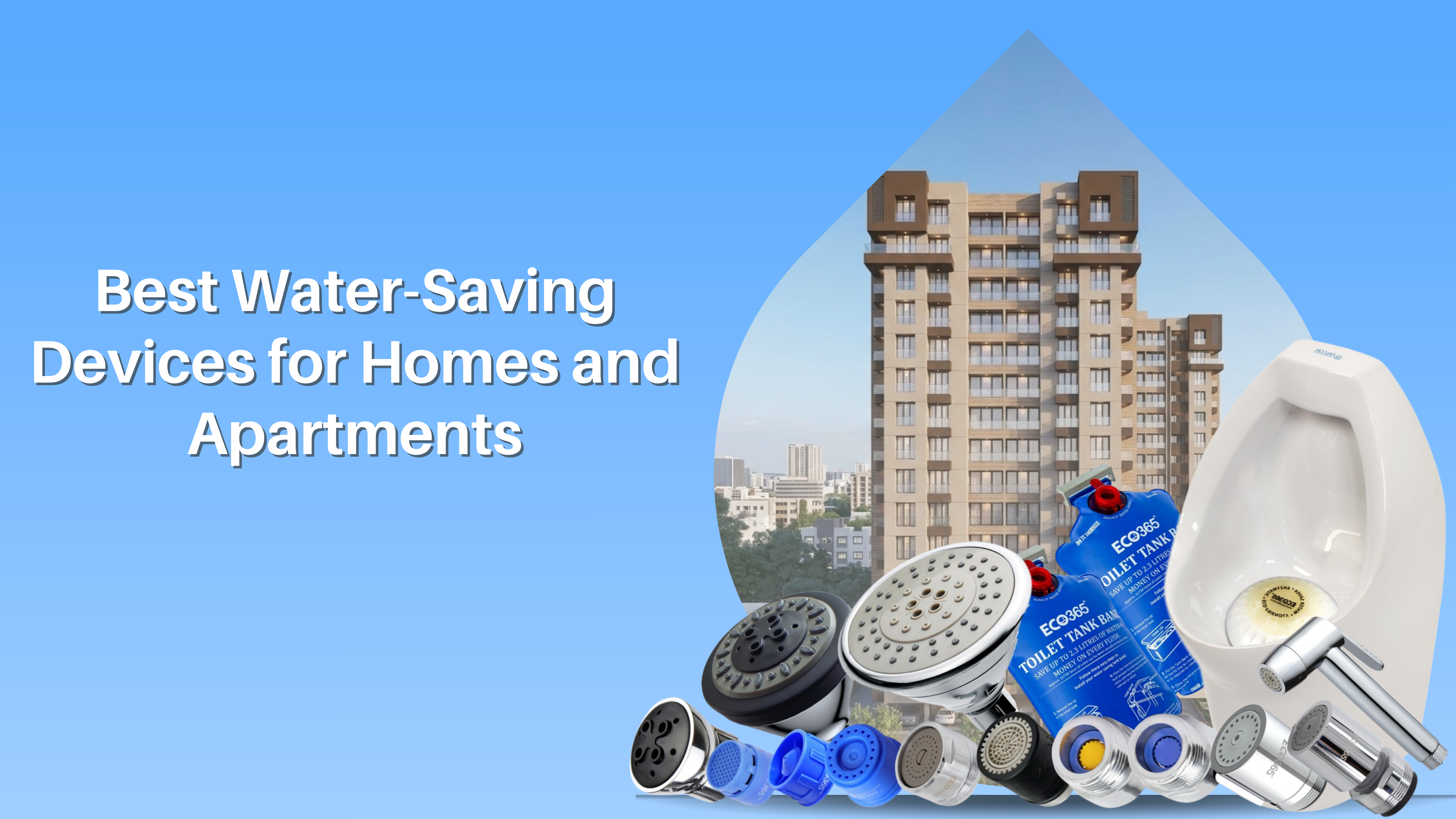 Best Water-Saving Devices for Homes and Apartments